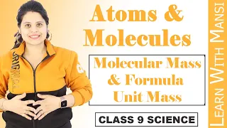 Class 9 Science | Chapter 3 | Molecular Mass & Formula Unit Mass | Atoms And Molecules | NCERT