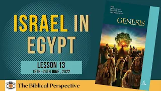 Israel in Egypt (Genesis) - Lesson 13 Q2 Sabbath School 2022, The Biblical Perspective