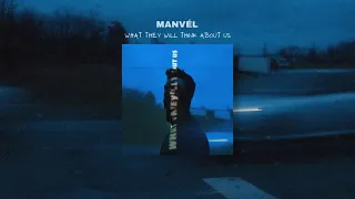 Manvél - What They'll Think About Us (Lyrics Video)