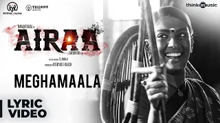 Airaa - Telugu | Meghamaala Song Lyrical | Nayanthara, Kalaiyarasan | Sarjun KM | Sundaramurthy KS