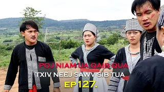 Poj niam ua qaib qua txiv neej sawv sib tua Ep127.(Hmong New Movie)