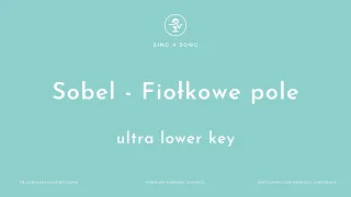 Sobel - Fiołkowe pole (Karaoke/Instrumental) Ultra Lower Key