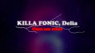 KILLA FONIC, Delia - Cum am stiut 🔊 (slowed + reverb)