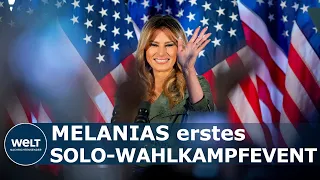 FIRST LADY MISCHT IM WAHLKAMPF MIT: Melania Trump wirbt nun auch um Stimmen für ihren Donald