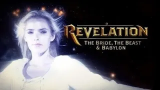 REVELATION - The Bride, The Beast & Babylon