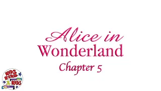 Alice in Wonderland Chapter 5