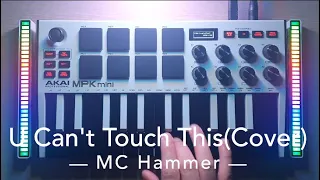 MC Hammer - U Can't Touch This / Cover(Akai MPK mini)