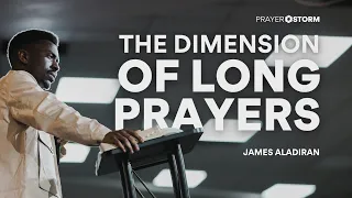 The Dimension Of Long Prayers & Blazing Holiness | James Aladiran