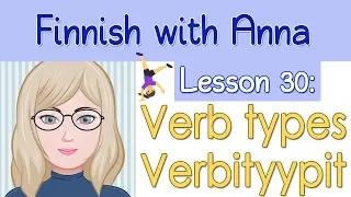 Learn Finnish! Lesson 30: Verb types - Verbityypit