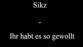 Sikz - Ihr habt es so gewollt