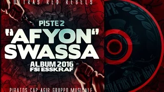 ULTRAS RED REBELS : ALBUM 2016 : "FSI ESSKRAF" : PISTE 2 - AFYON SWASSA