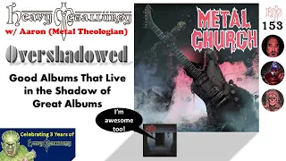 Heavy Metallurgy Presents: Episode #153: Great Albums That Get Overshadowed w/ Aaron