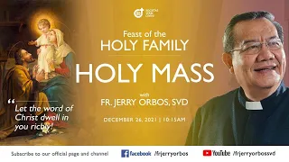 Holy Mass 10:15AM, 26 December 2021 with Fr. Jerry Orbos, SVD | Feast of the Holy Family
