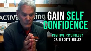 Gain self C̶o̶n̶f̶i̶d̶e̶n̶c̶e̶ Competence | Dr. E Scott Geller