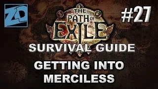 The Path of Exile Survival Guide #27: Getting Into Merciless! - Act 3 Cruel