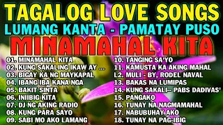 Minamahal Kita - Pamatay Puso 💌 Tagalog Love Songs 2023 💖Pinoy Music Lover 💦💦 OPM Songs