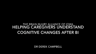 Helping Caregivers Understand Cognitive Changes after Brain Injury