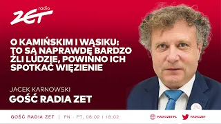 J. Karnowski o Kamińskim i Wąsiku: To są naprawdę bardzo źli ludzie, powinno ich spotkać więzienie