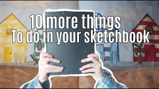 10 Sketchbook Ideas- Part 2
