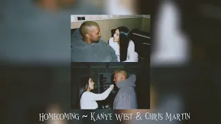 Homecoming ~ Kanye West & Chris Martin // Sped up Version🫶🏻