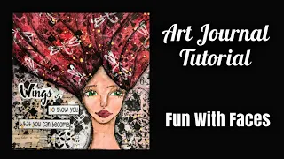 Mixed Media Art Journal Tutorial- Fun With Faces, Use Your Own Drawings