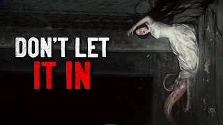 "Don’t let it in" Creepypasta