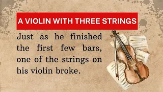 Improve Your English | English Stories | A Violin with Three Strings