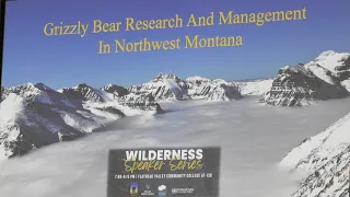 Grizzly Bear Research And Management In Northwest Montana,  By Tim Manley