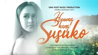 Playlist Lyric Video: Huwag Kang Susuko – Golden Cañedo (Prima Donnas OST)