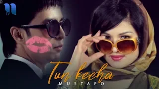 Mustafo - Tun kecha | Мустафо - Тун кеча