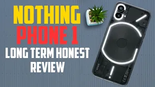 NOTHING PHONE 1 LONG TERM HONEST OPINION & REVIEW