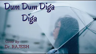 #RhythmicRajesh | Dum Dum Diga Diga | Mukesh Songs | Movie - Chhalia | Cover By Dr. Rajesh