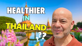 How JUST living in Thailand made me Healthier!