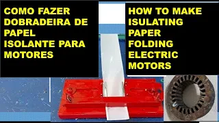 COMO FAZER MÁQUINA DE DOBRAR PAPEL  HOW TO MAKE INSULATING PAPER FOLDING MACHINE FOR ELECTRIC MOTORS