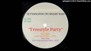 DJ FERNANDO DO MIAMI BASS - FREESTYLE PARTY (LIVE INSTRUMENTAL MIX)