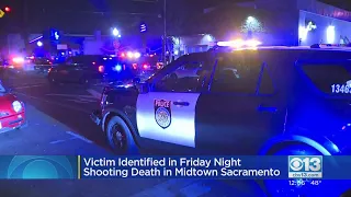 Victim Identified In Midtown Sacramento Deadly Shooting