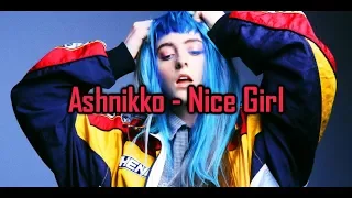 Ashnikko - Nice Girl (lyrics) **FLASH WARNING FOR THOSE WHO DON'T LOOK AT THE DESC**
