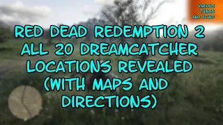 Red Dead Redemption 2 All 20 Dreamcatchers Locations Revealed