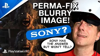 I know the BEST way to PERMA FIX your blurry PSVR2