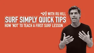 Surf Simply's Quick Tips: How NOT to Teach a Surf Lesson