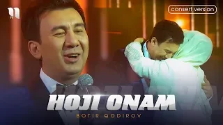 Botir Qodirov - Hoji onam | Ботир Кодиров - Хожи онам (consert version 2019)