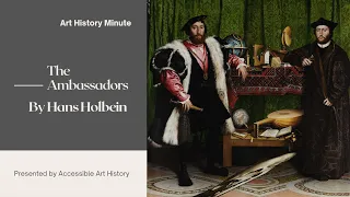 Art History Minute: The Ambassadors by Hans Holbein