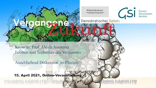 Vergangene Zukunft. Keynote: Prof. Dr. Dr. hc Aleida Assmann. "Formen und Techniken des Vergessens"