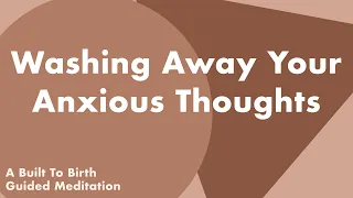 WASHING AWAY YOUR ANXIOUS THOUGHTS (River of Peace) | Guided Meditation for Pregnancy | Hypnobirth
