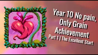 Year 10 No pain, Only Grain | Part 1 | The Excellent Start | Atomicrops