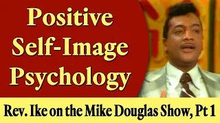 Rev. Ike on the Mike Douglas Show, Part 1: Inside Positive Self-Image Psychology