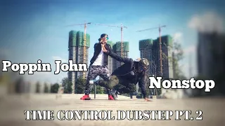 Poppin John VS Nonstop ( Marquese Scott ) | TIME CONTROL PT. 2 DUBSTEP | 2022