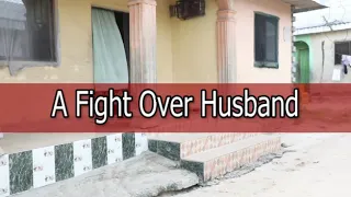 A Fight Over Husband