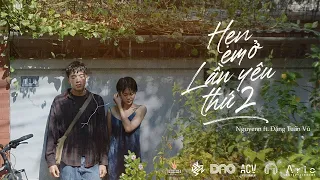 Hẹn Em Ở Lần Yêu Thứ 2 - Nguyenn x @Dangtuanvu.Original  | Official MV | Anh phải làm gì để em...