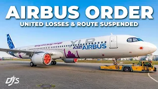 Airbus Order, United Losses & Route Suspended